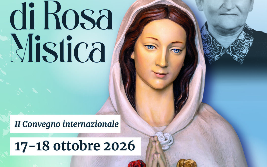 Secondo Convegno internazionale – Pierina Gilli: “lo straccio” di Rosa Mistica